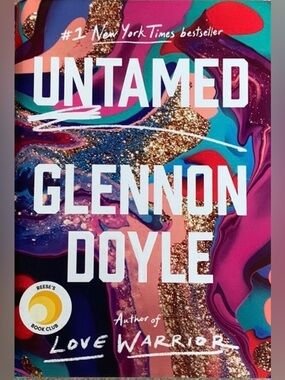 UNTAMED - BESTSELLING NOVEL BY GLENNON DOYLE - Hardcover - REESE’S BOOK CLUB